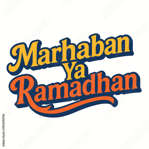 Graphic design of 'Marhaban Ya Ramadhan' in yellow and orange stylized text on a white background.