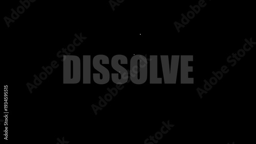 Dynamic grey 'DISSOLVE' word animation with falling particle effect, perfect for transitions, overlays, intros.