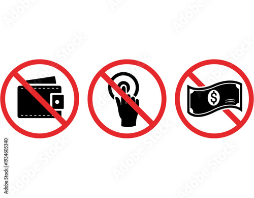 Three red circle-slash signs indicating no money, no touching, and no cash payment, symbolizing free or contactless transactions.