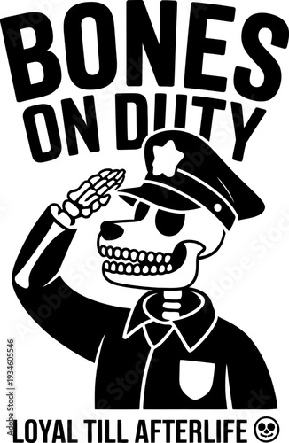 Skull in military uniform raising fist with text bones on duty loyal till afterlife