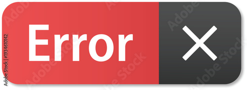 Red and Black Error Alert Message Button with White Cross Close Icon for User Interface