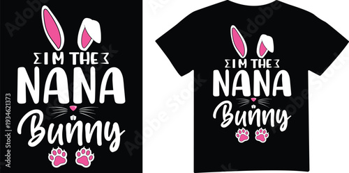 I am the nana bunny t shirt design