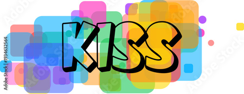 The romantic word KISS with a playful colorful fill is set against an energetic backdrop of various translucent shapes
