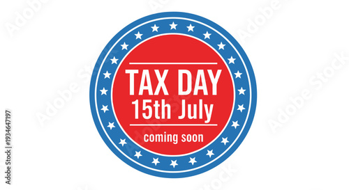 Tax Day 15th July coming soon red stamp.