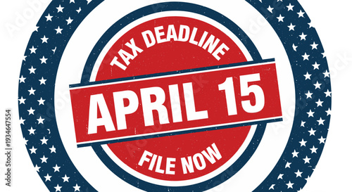 Tax Deadline April 15 Reminder to File Now.