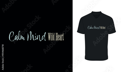 awareness phrase "Calm Mind / Wild Heart" T-shirt EPS vector