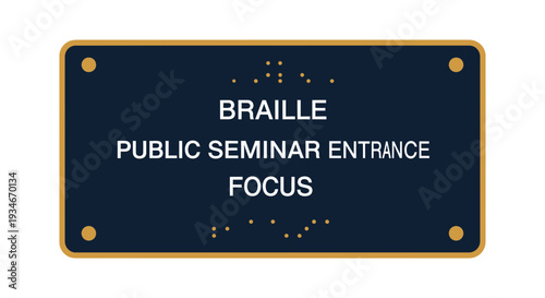 Braille Public Seminar Entrance Sign With Focused Text and Modern Design Aesthetic