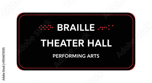 Braille Theater Hall Sign Displaying Accessibility for Inclusive Performances and Arts