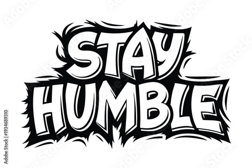 White bold text advises individuals to stay humble with stylized black outlining for a strong impact