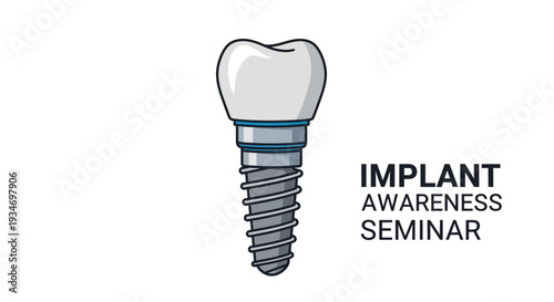 Dental Implant Awareness Seminar Illustration Depicting Tooth and Surgical Implant