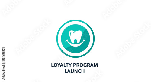 Dental Loyalty Program Launch: Smiling Tooth Icon in Teal Circle, Modern Healthcare Concept