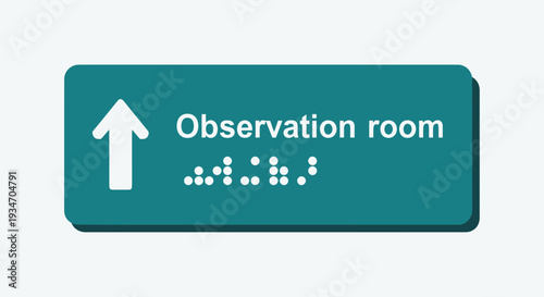 Directional Sign Indicating Observation Room Access, With Braille Symbols