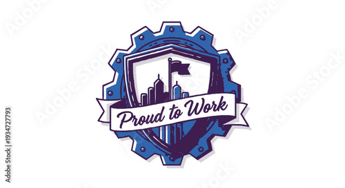 Proud to work emblem featuring cityscape and flag in shield with gear background symbolizing pride and dedication in workplace