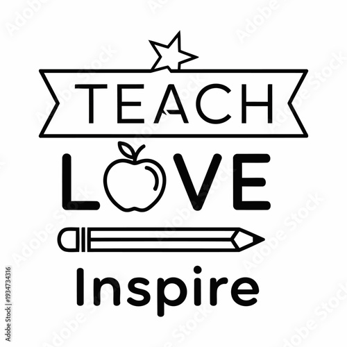 Teach Love Inspire teacher appreciation quote with apple and pencil Typography