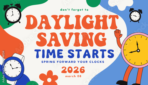 A vibrant illustration announces the date march 8th 2026 and the start of daylight saving time with a retro alarm clock and floral elements high-quality