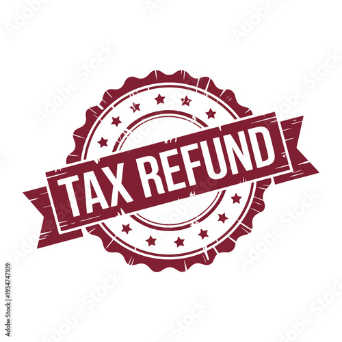 Distressed maroon stamp graphic clearly communicates a financial tax refund approval.