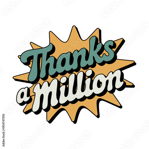 Retro graphic design saying thanks a million against a starburst shape background.
