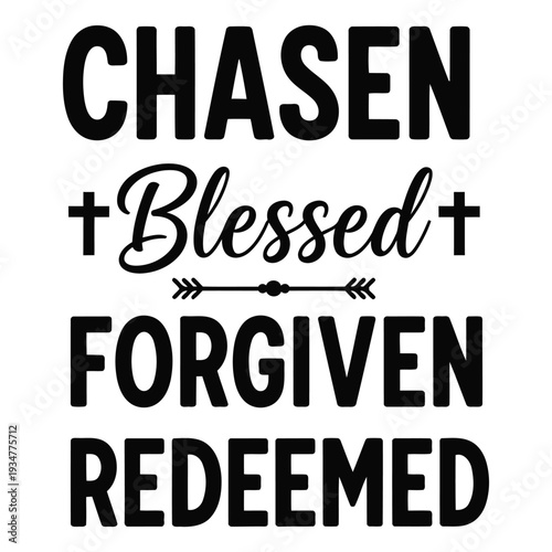 Chasen Blessed Forgiven Redeemed - Christian Faith Typography Typography Design