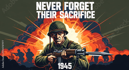 A soldier in a green uniform and helmet holds a gun in front of an explosion with the words 'NEVER FORGET THEIR SACRIFICE' above him