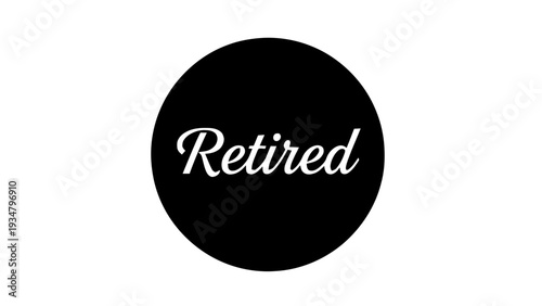 Vector illustration of black circle with the word retired in white script font on a transparent background
