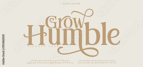 Grow Humble Elegant font alphabet uppercase lowercase and number. Classic lettering minimal fashion designs. Typography modern serif fonts regular decorative vintage concept. Vector illustration
