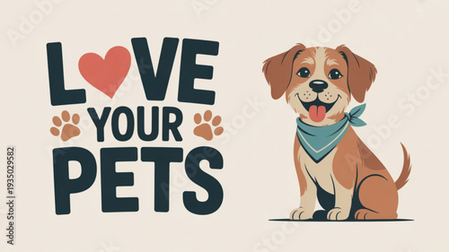 Cute brown puppy with blue bandana and 'love your pets' text on beige background