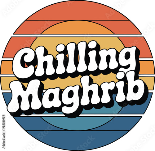 Colorful circular with text chilling maghrib and sunset background circle