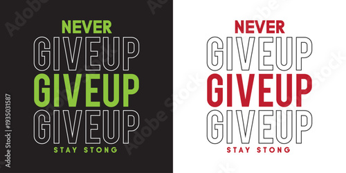 Modern Typography Never Give Up Motivational T-Shirt Design
