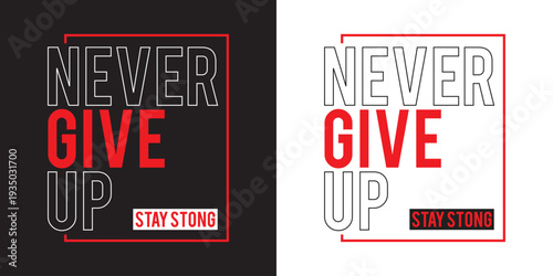 Modern Typography Never Give Up Motivational T-Shirt Design