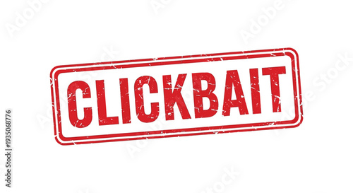 A distressed red rectangular stamp boldly displays the word clickbait in capital letters a digital age warning silhouette high quality professional