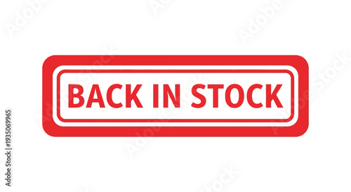 A vibrant red rectangular stamp displays the phrase back in stock in bold white letters a striking silhouette high quality professional