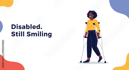 Inspiring young disabled woman walks confidently with crutches and a smile next to the text Disabled Still Smiling.