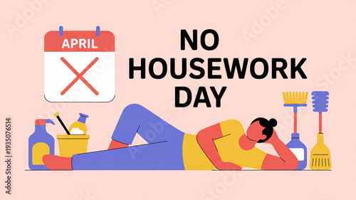 Relaxed woman on no housework day with cleaning supplies and calendar