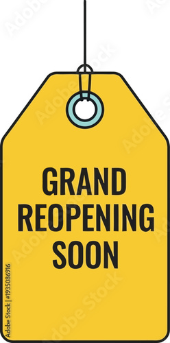 Grand reopening soon yellow hanging price tag sign for retail promotion