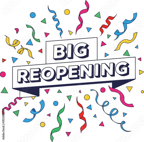 Big Reopening Celebration Banner with Colorful Confetti and Streamers for Business Event Promotion