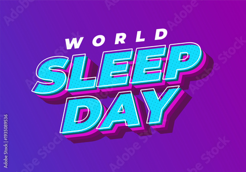 Bold retro 3d typographic poster reading world sleep day in cyan and magenta on purple gradient background, pop art halftone texture and long drop shadow