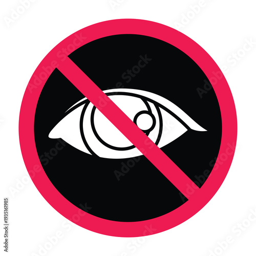 No eye sign, do not look symbol, do not watch icon, no spying allowed, no visibility sign, privacy restriction sign