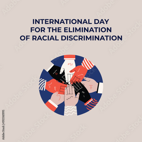Diverse hands joined in circle international day for elimination of racial discrimination concept human unity illustration
