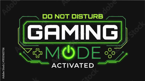 Gaming Mode Activated Do Not Disturb - Neon Green High Tech Cyberpunk Style Graphic Illustration for Gamers