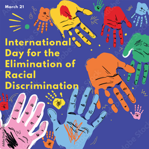 International day for elimination racial discrimination march 21 colorful hands symbolizing diversity unity and protest against racism