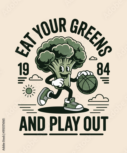 Eat Your Greens and Play Out Funny Broccoli Basketball Typography T Shirt Design