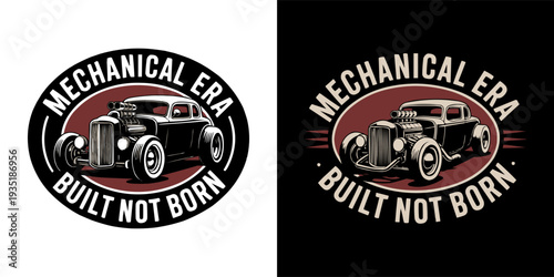 Vintage hot rod coupe illustration proclaiming a mechanical era built not born perfect for automotive enthusiasts and custom car lovers.