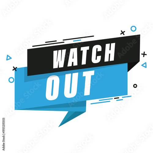 Watch out flat design label for safety warning alerts, hazard notifications, and minimalist high-priority UI stickers.