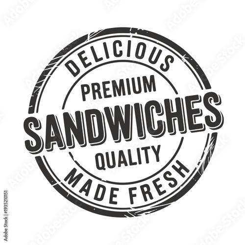 Vintage style circular badge proclaiming premium quality delicious sandwiches made fresh