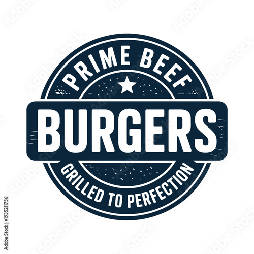 A vintage style emblem advertising prime beef burgers and grilled perfection