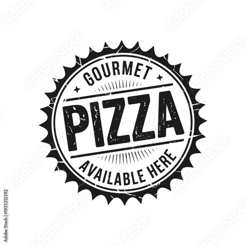 A distressed vintage style badge proclaiming gourmet pizza available here