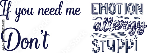 If you need me don't inspirational typography quote collection featuring bold navy blue lettering for modern apparel and home office wall decor.