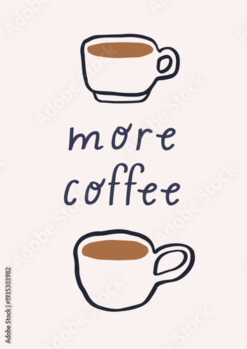 More Coffee poster in Dolce vita hand-drawn style. Doodle line drawing, espresso and americano cups. Scribble sketch card design with morning drink, phrase. Handdrawn vector illustration
