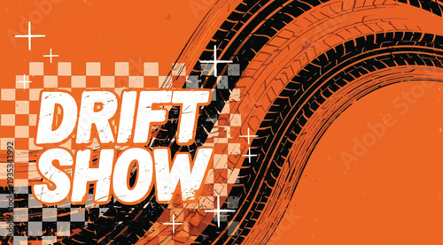 Vibrant orange drift show advertisement with racing tire tracks and checkered pattern