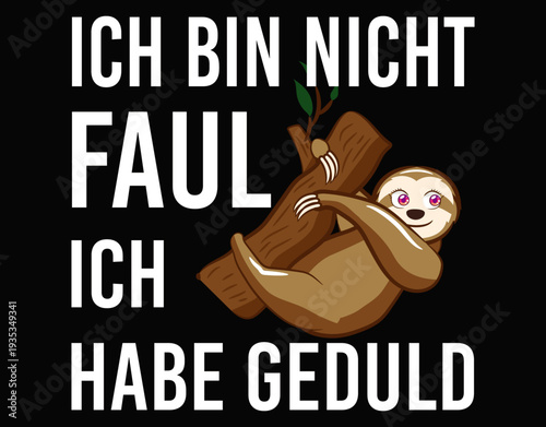 Ich Bin Nicht Faul Ich Habe Geduld Cut File - printable editable vector art file.